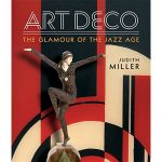 Miller's Art Deco: Living with the Art Deco Style by Judith Miller