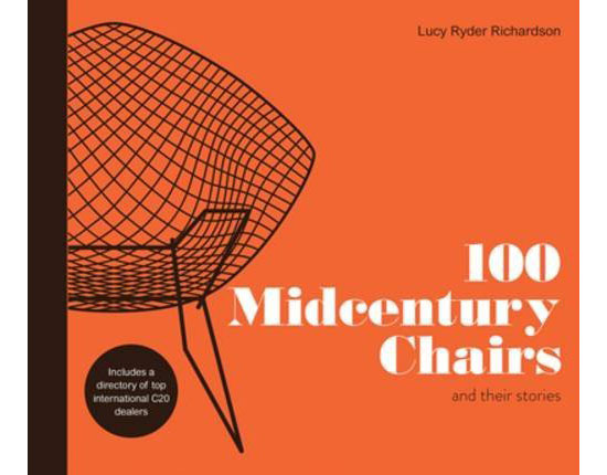 100 Midcentury Chairs And Their Stories by Lucy Ryder Richardson