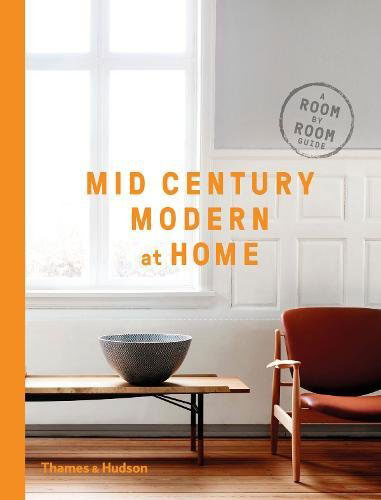 Coming soon: Mid-Century Modern at Home: A Room-by-Room Guide by DC Hillier (Thames and Hudson)