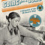 Going For A Song: A Chronicle of the UK Record Shop by Garth Cartwright