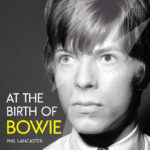 In the sixties: At the Birth of Bowie by Phil Lancaster