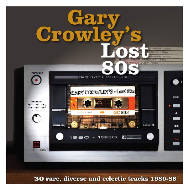 On CD and vinyl: Gary Crowley's Lost 80s box set